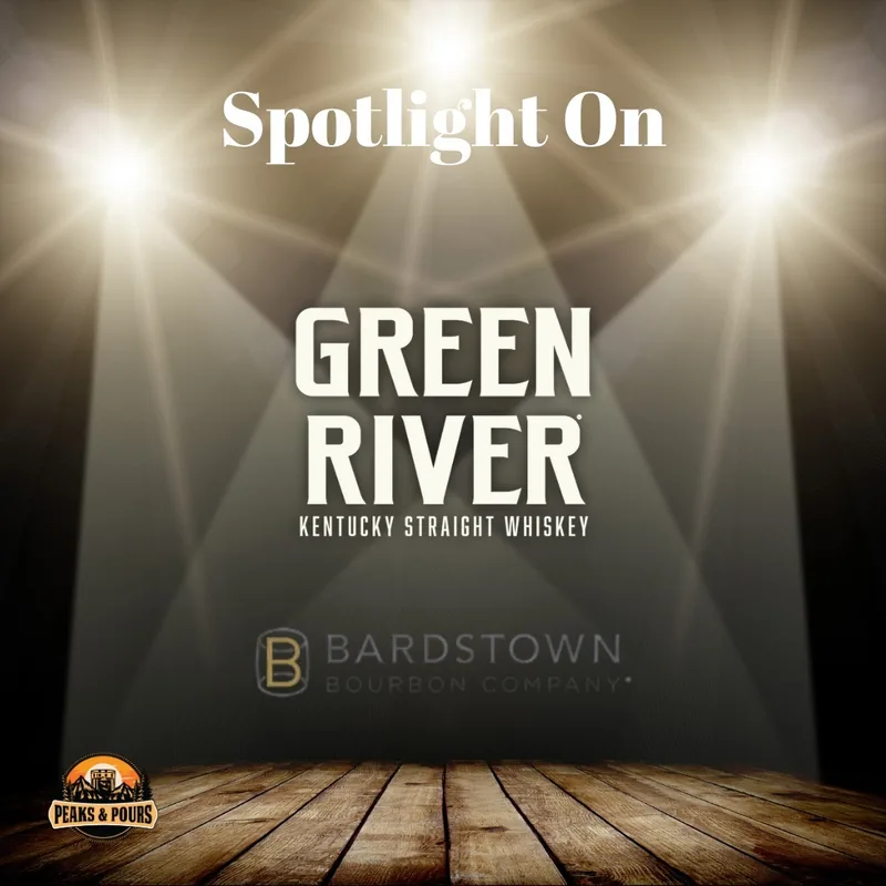 Green River & Bardstown Bourbon — 2025 Peaks and Pours