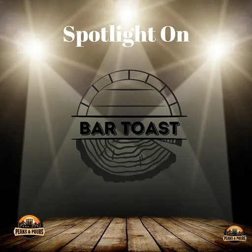 Bar Toast — 2025 Peaks and Pours sponsor